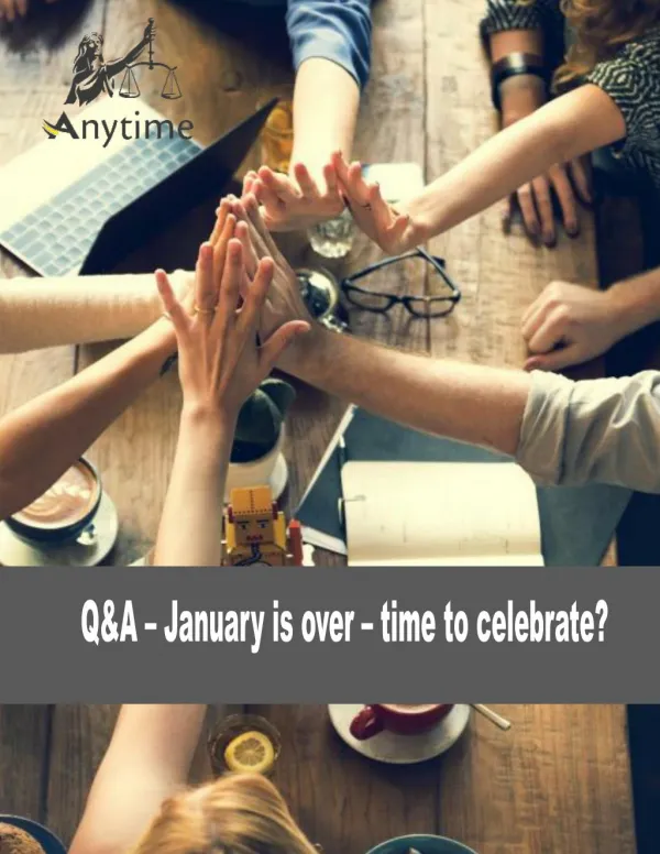 Q&A – January is over – time to celebrate?