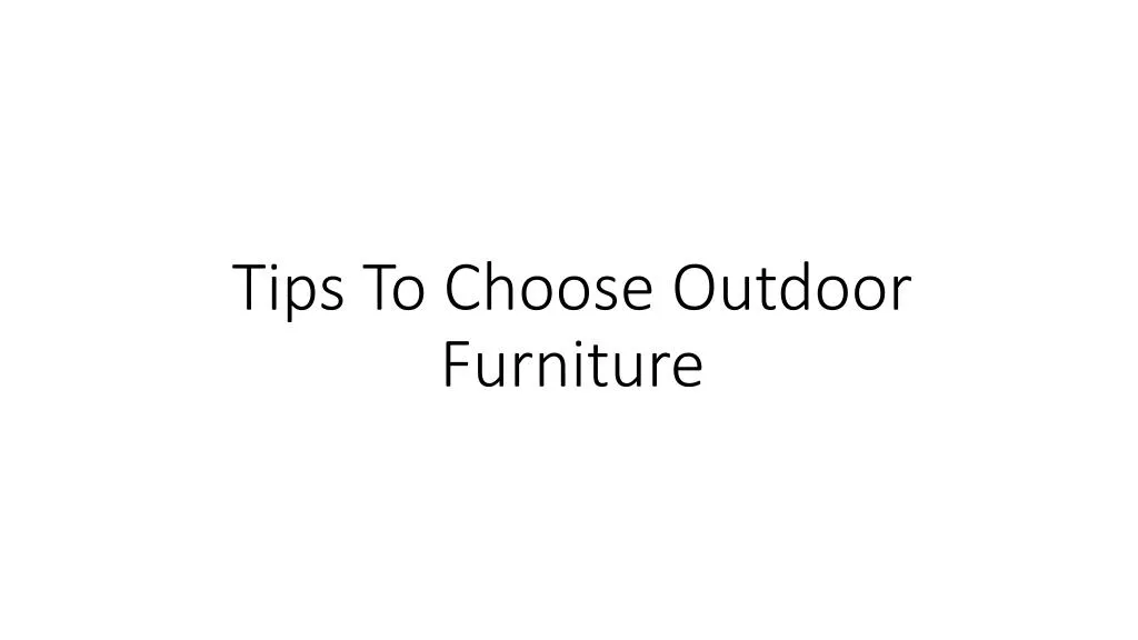 tips to choose outdoor furniture