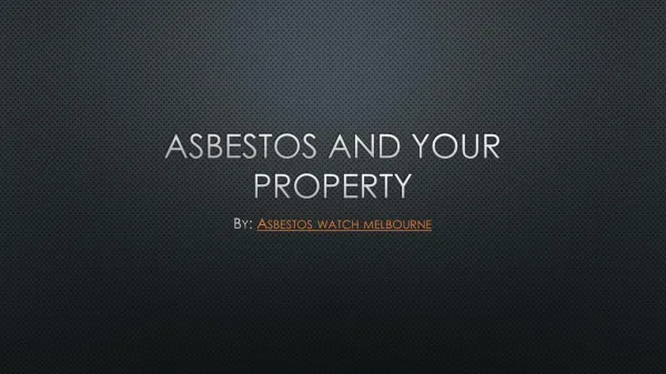 Asbestos in Your Property