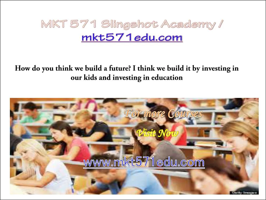 mkt 571 slingshot academy mkt571edu com