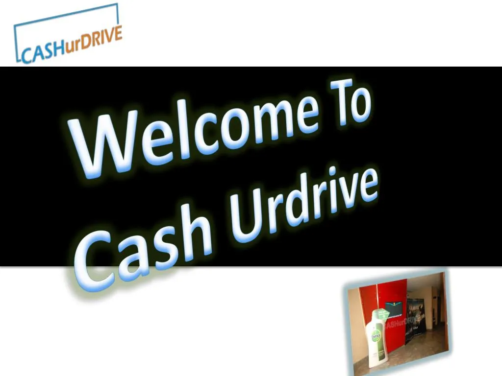 welcome to cash urdrive