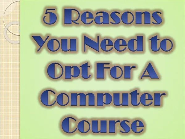 5 Reasons You Need to Opt For A Computer Course