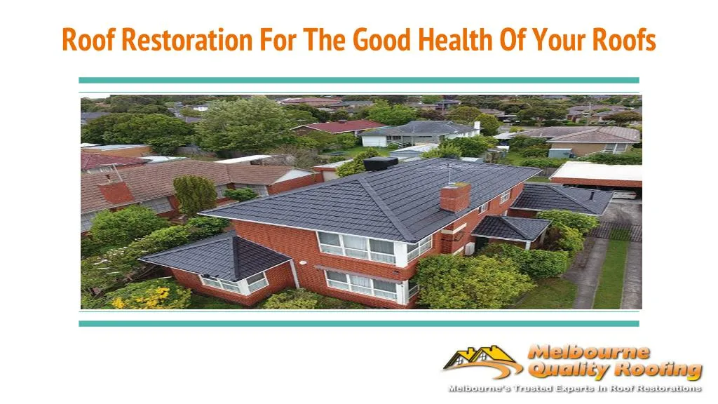 roof restoration for the good health of your roofs