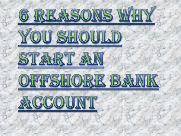 Reasons Why You Should Start An Offshore Bank Account