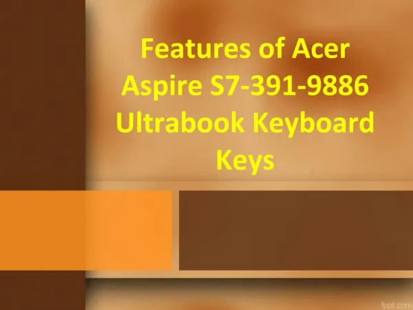 Features of Acer Aspire S7-391-9886 Ultrabook Keyboard Keys
