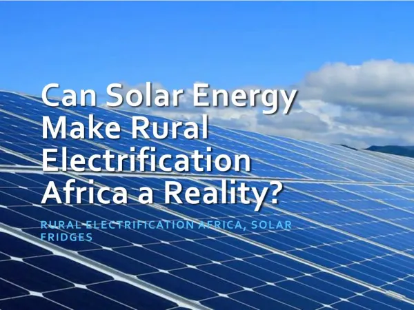 Rural electrification Africa, Solar fridges