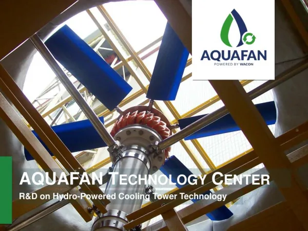 AQUAFAN Technology Center - R&D on Hydro-Powered Cooling Tower Technology