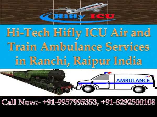 Hifly ICU Air and Train Ambulance Services in Raipur and Ranchi