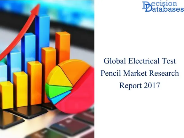 Worldwide Electrical Test Pencil Market Manufactures and Key Statistics Analysis 2017