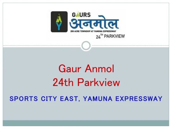 Gaur Anmol 24th Park View Sports City Yamuna Expressway