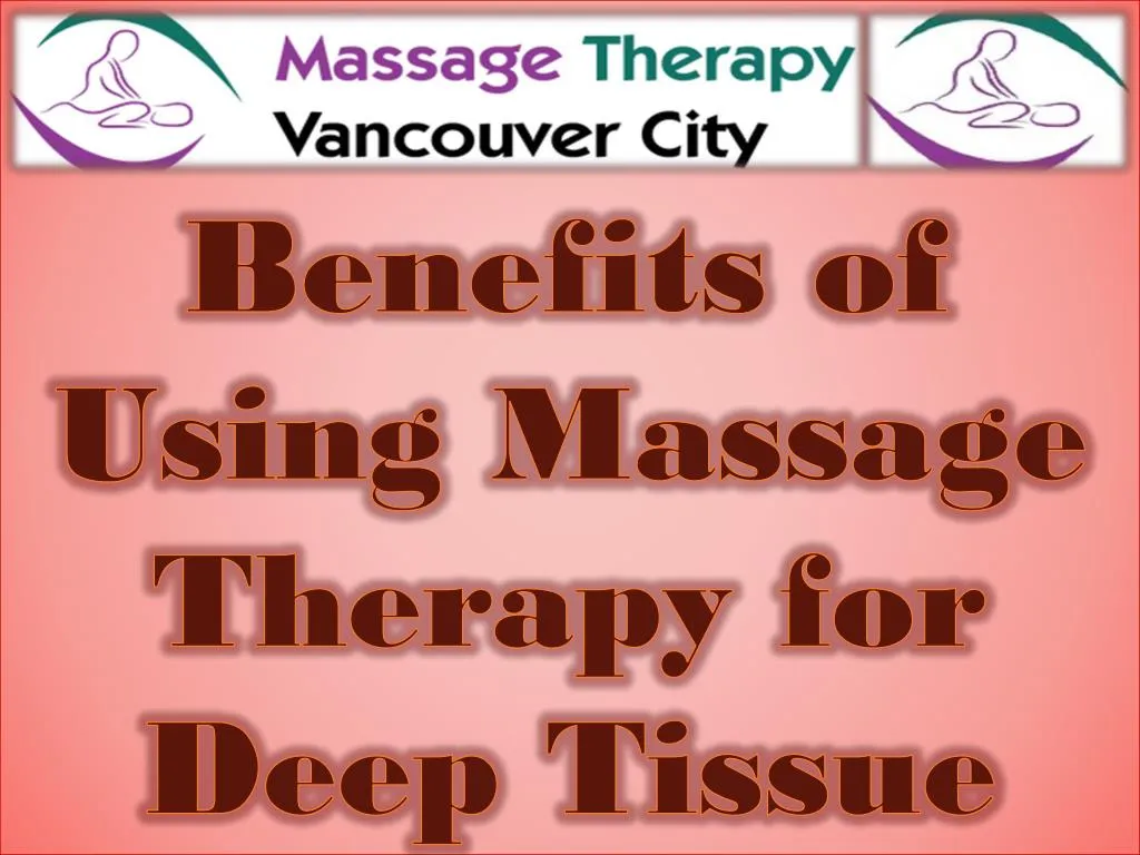 benefits of using massage therapy for deep tissue