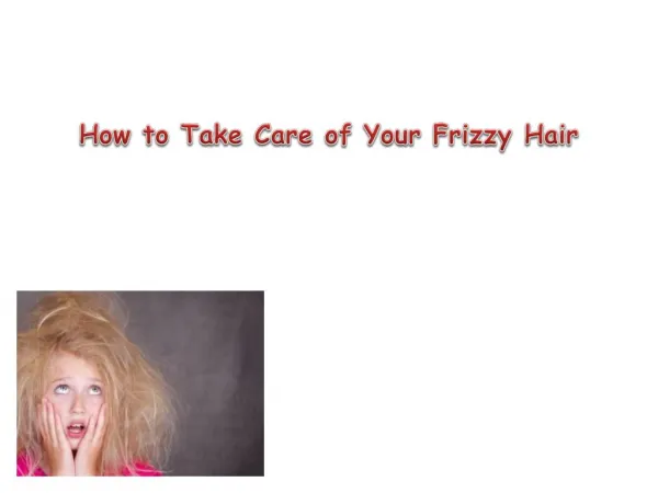 how to take care of your frizzy hair