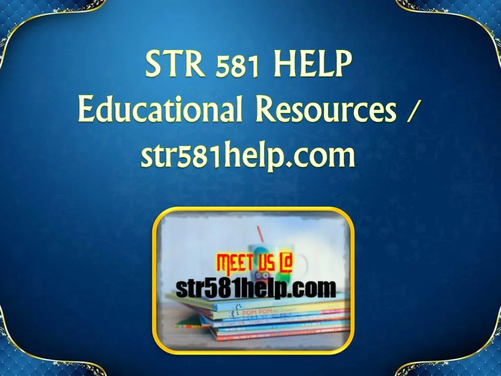 str 581 help educational resources str581help com