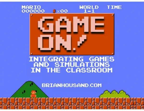 GAME ON! Integrating Games and Simulations in the Classroom