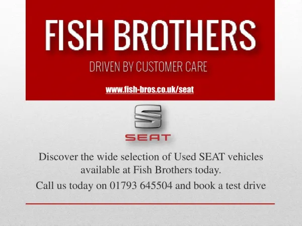 SEAT Used Cars | Fish Brothers Group