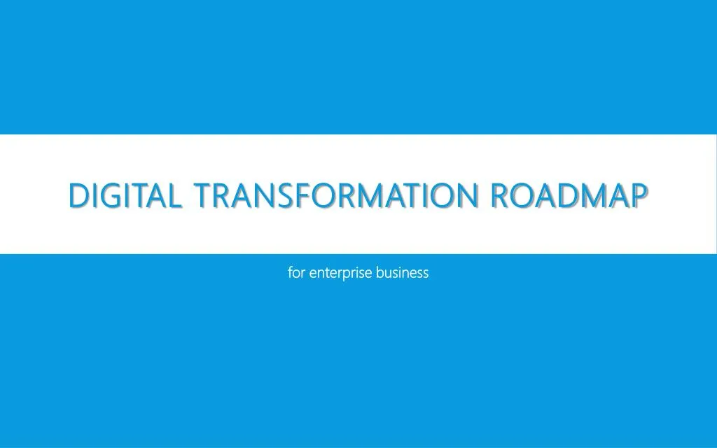 Ppt Digital Transformation Roadmap Powerpoint Presentation Free