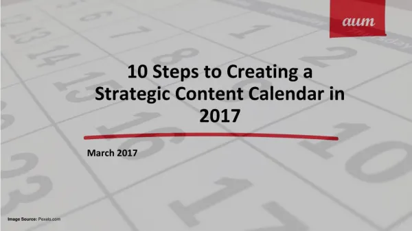 10 Steps to Creating a Strategic Content Calendar in 2017