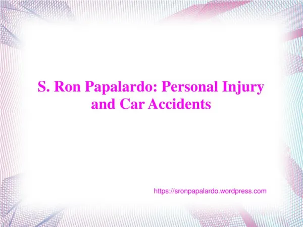 S. Ron Papalardo: Personal Injury and Car Accidents