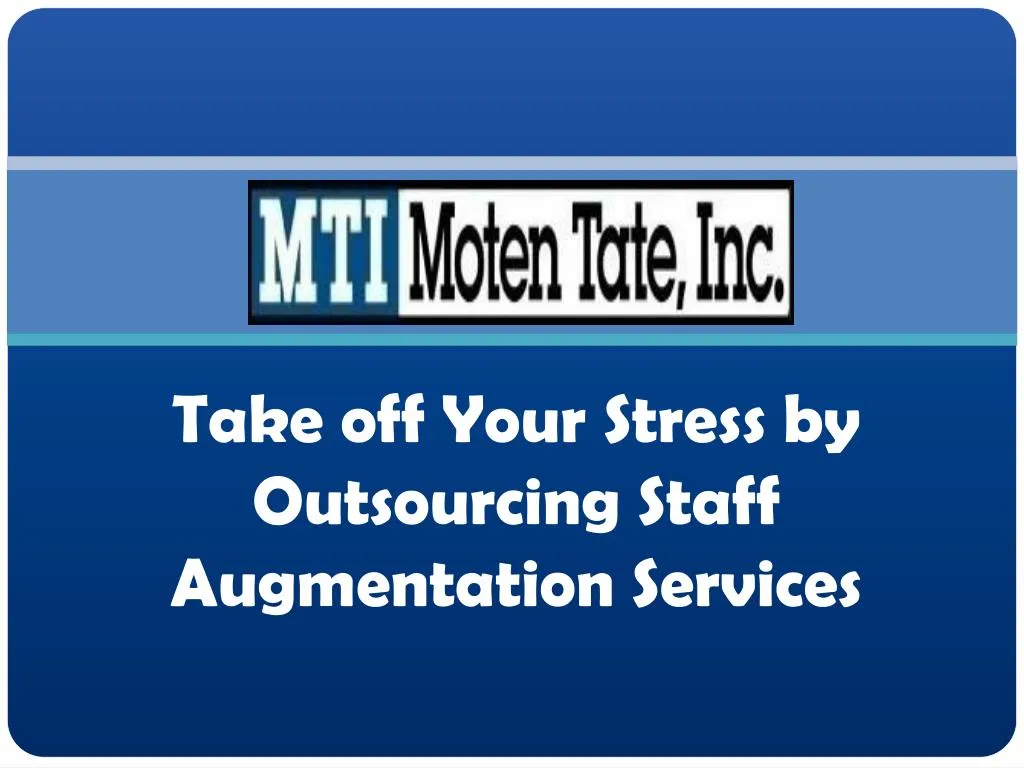 take off your stress by outsourcing staff augmentation services