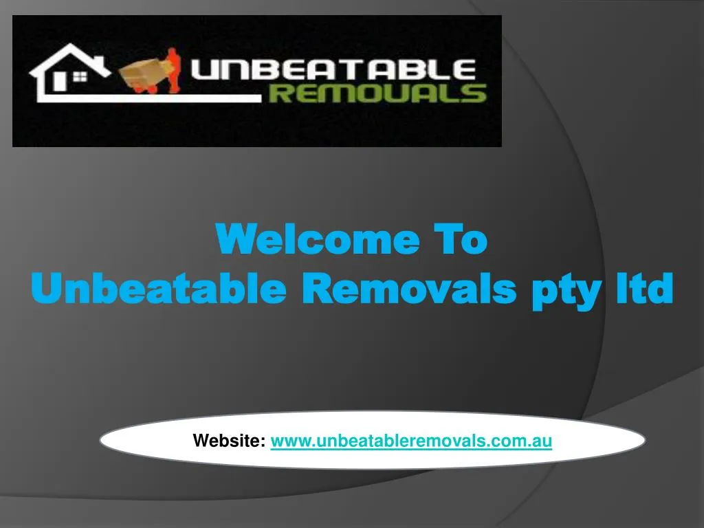 welcome to unbeatable removals pty ltd