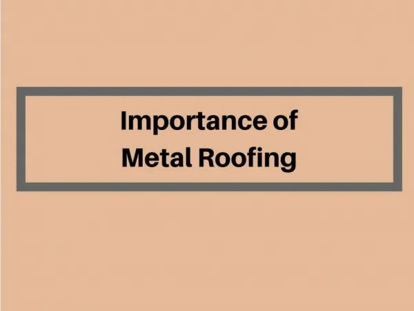 Know about Metal Roofing Benefits