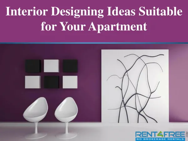 Interior Designing Ideas Suitable for Your Apartment