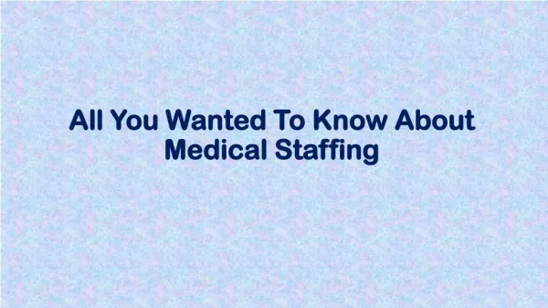 All You Wanted To Know About Medical Staffing