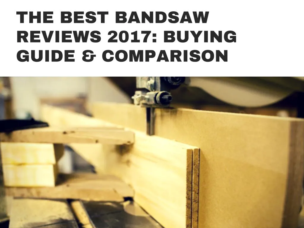 the best bandsaw reviews 2017 buying guide