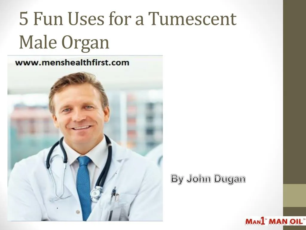 5 fun uses for a tumescent male organ