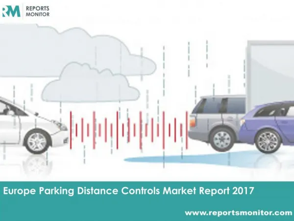 Parking Distance Controls Market Size Overview - Reports Monitor