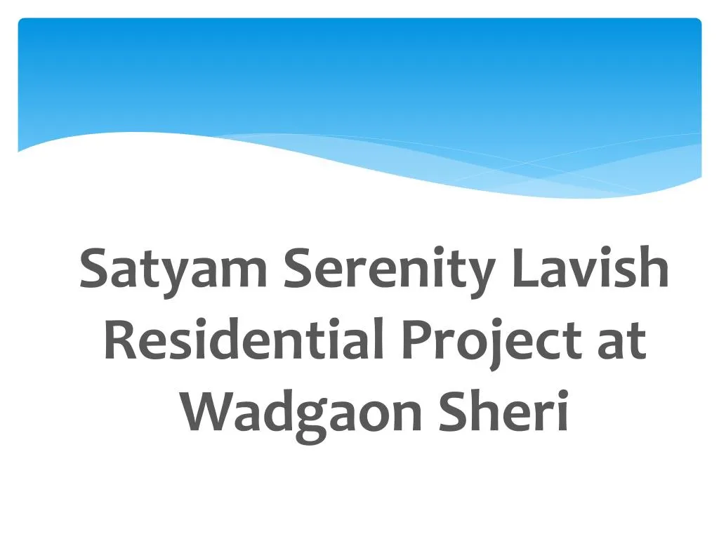 satyam serenity lavish residential project at wadgaon sheri