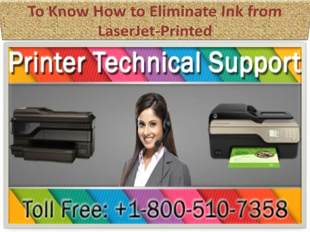 to know how to eliminate ink from laserjet printed