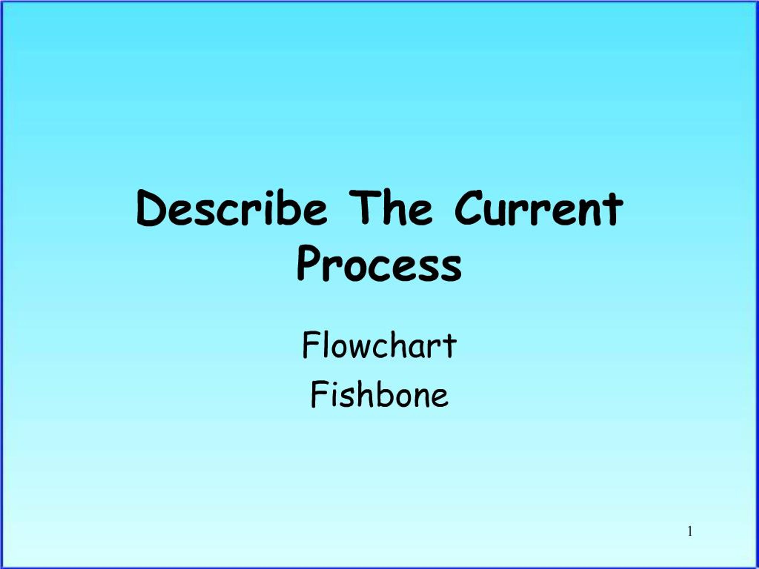 PPT - Describe The Current Process PowerPoint Presentation, free ...