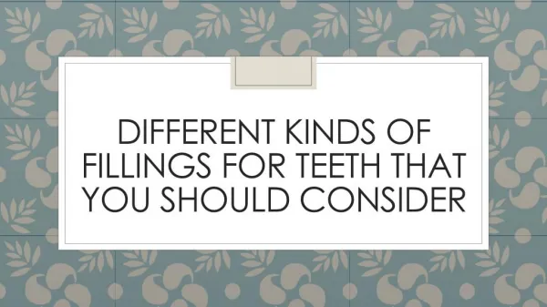 Different kinds of fillings for teeth that you should consider
