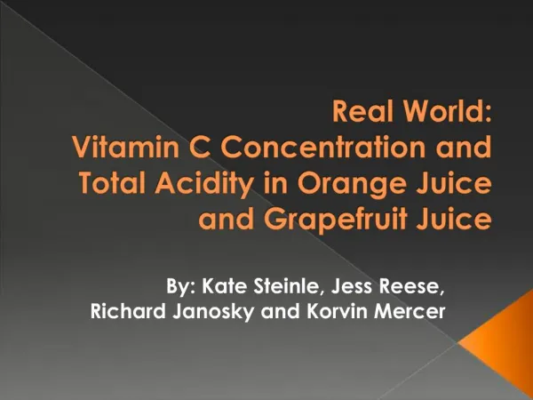 Real World: Vitamin C Concentration and Total Acidity in Orange Juice and Grapefruit Juice
