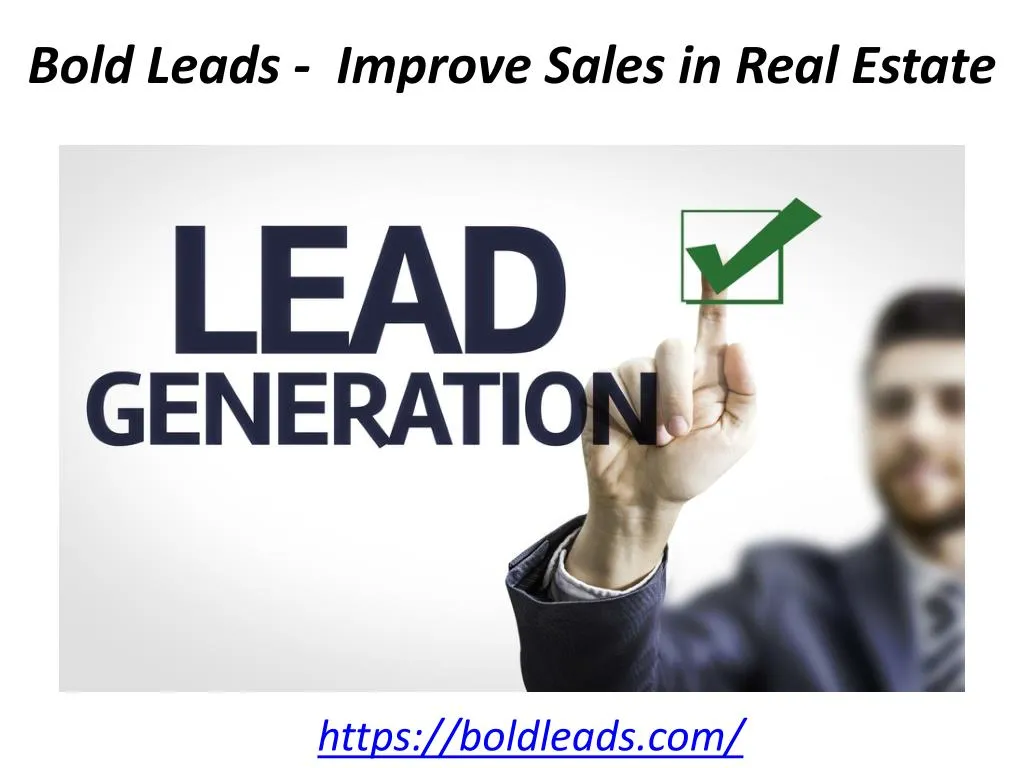 bold leads improve sales in real estate
