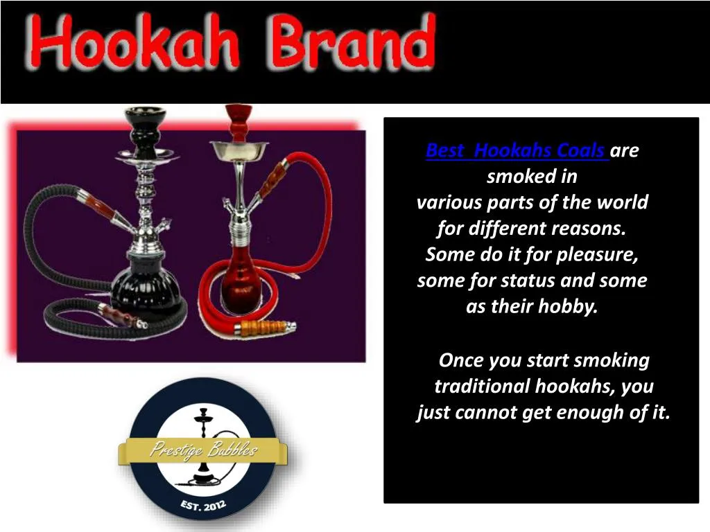 best hookahs coals are smoked in various parts