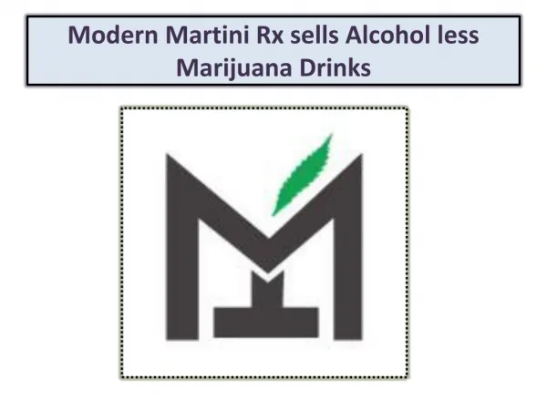 Modern Martini Rx sells Alcohol less Marijuana Drinks