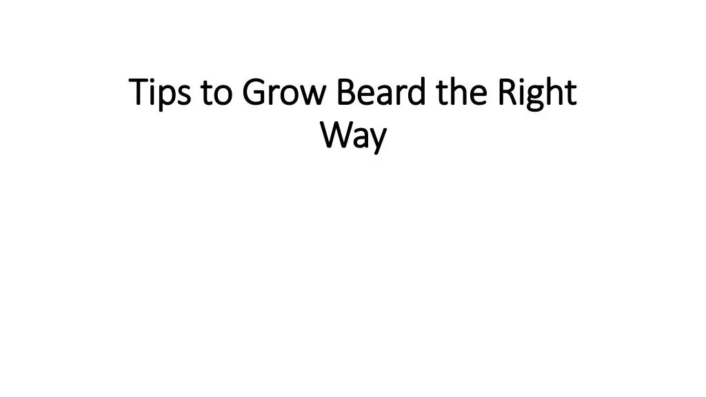 tips to grow beard the right way
