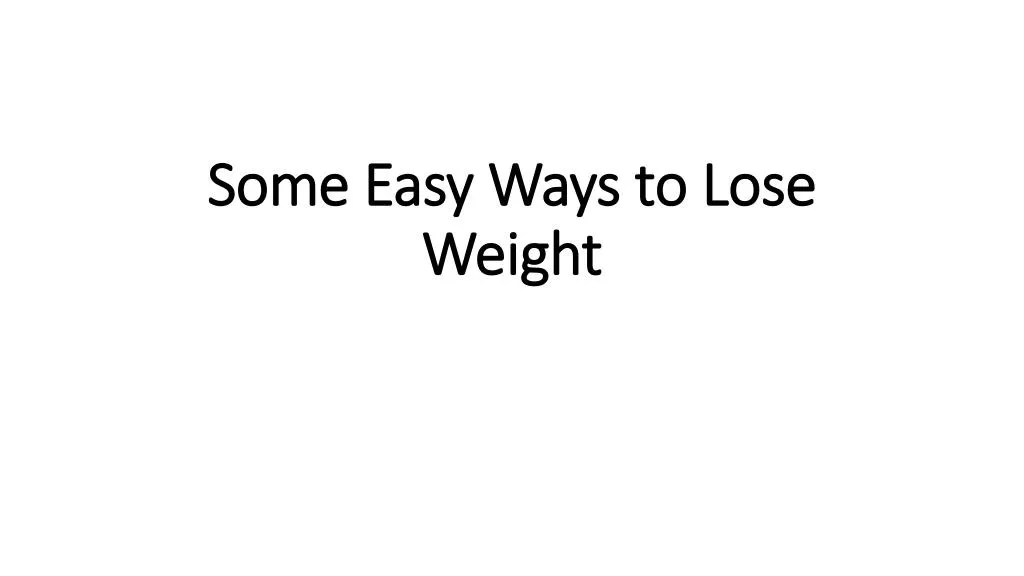 some easy ways to lose weight