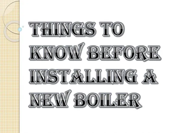Take Care Before You Go ahead and Install a New Boiler