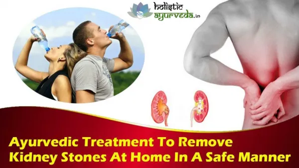 Ayurvedic Treatment To Remove Kidney Stones At Home In A Safe Manner