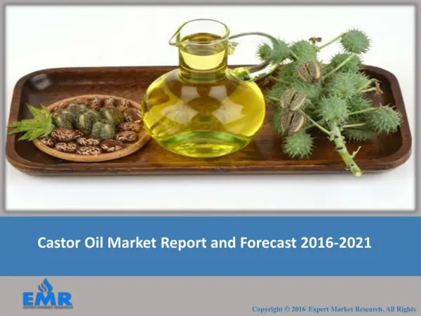 Castor Oil Market Trends, Size, Share | Report 2017-2022