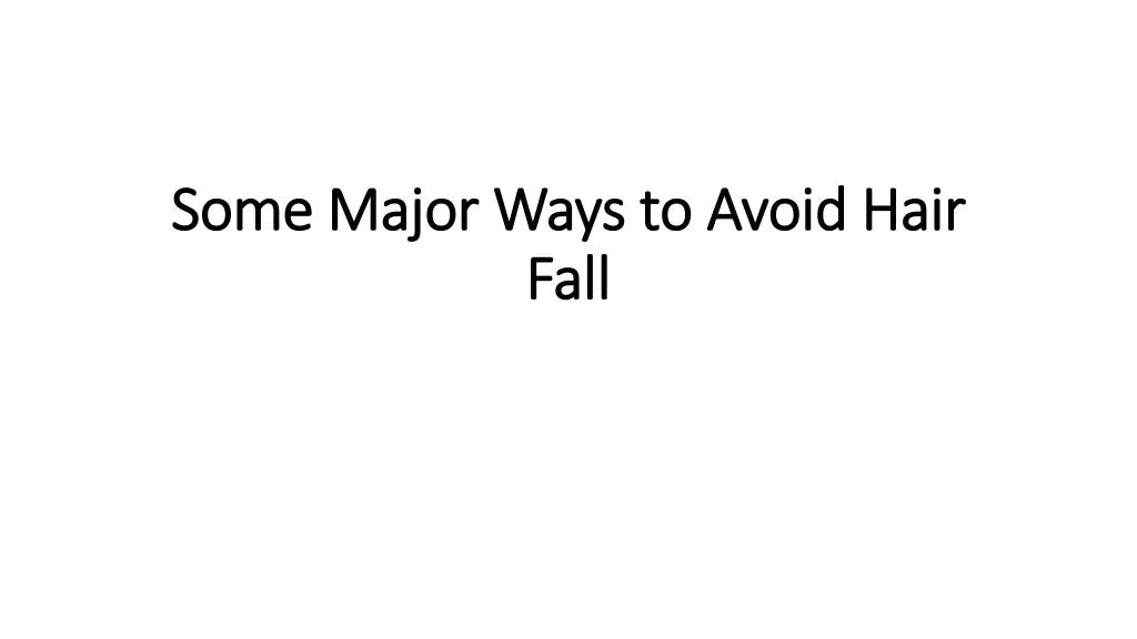 some major ways to avoid hair fall