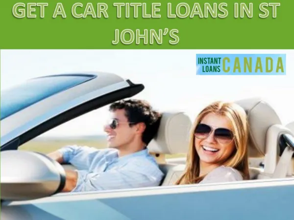 Get a car title loans in st john's