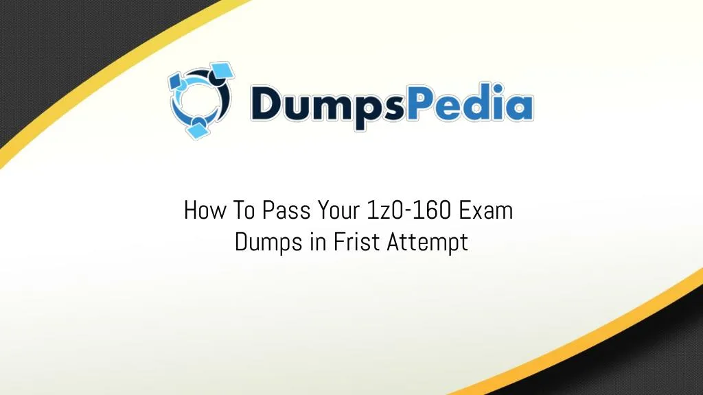 how to pass your 1z0 160 exam dumps in frist