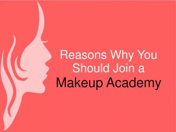 Reasons Why You Should Join a Makeup Academy