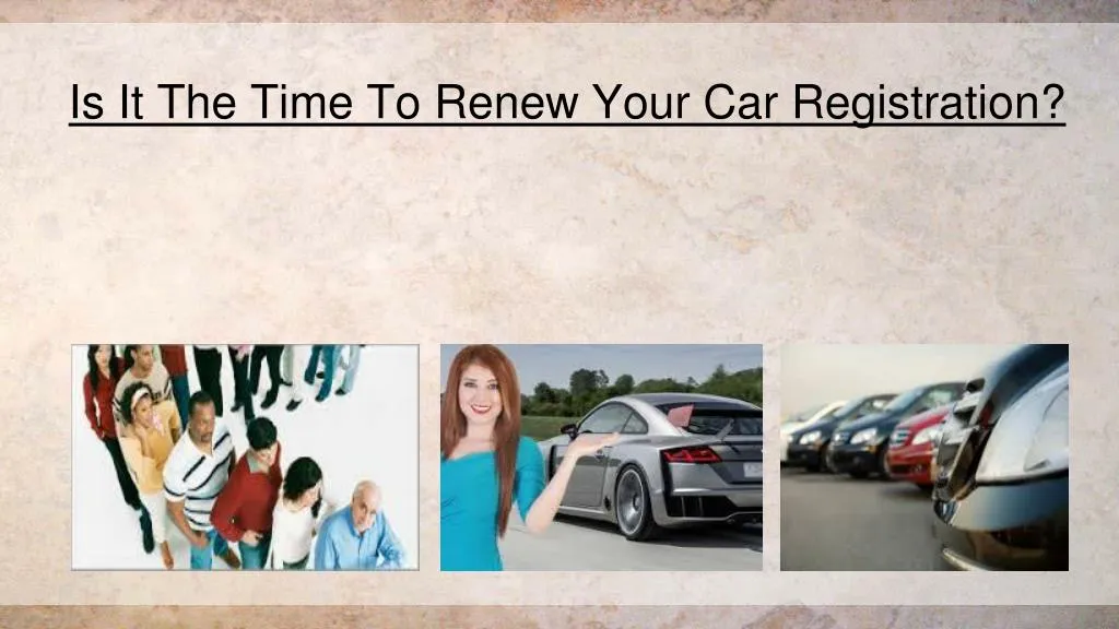 is it the time to renew your car registration