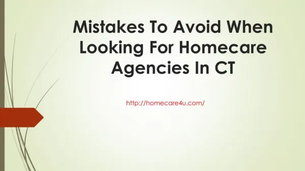 Mistakes To Avoid When Looking For Homecare Agencies In CT