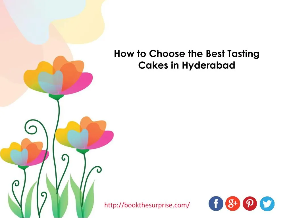 how to choose the best tasting cakes in hyderabad